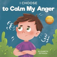 I Choose to Calm My Anger