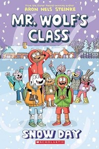 Snow Day: A Graphic Novel (Mr. Wolf's Class #5)