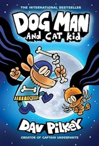 Dog Man and Cat Kid: A Graphic Novel (Dog Man #4): From the Creator of Captain Underpants (4)