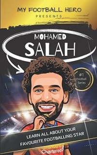 My Football Hero: Mohamed Salah Learn all about your favourite footballing star
