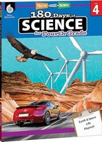180 Days of Science: Grade 4 - Daily Science Workbook for Classroom and Home, Cool and Fun Interactive Practice, Elementary School Level Activities ... Concepts (180 Days of Practice, Level 4)