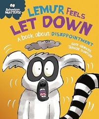 Behaviour Matters: Lemur Feels Let Down - A book about disappointment