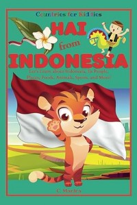 Hai from Indonesia: Let's Learn about Indonesia, Its People, Places, Foods, Animals, Sports, and More!
