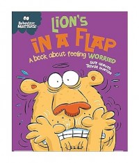 Behaviour Matters: Lion's in a Flap - A book about feeling worried