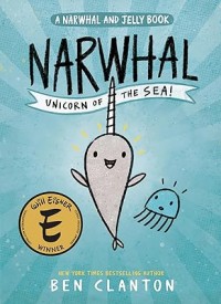 Narwhal: Unicorn of the Sea! (A Narwhal and Jelly Book #1)
