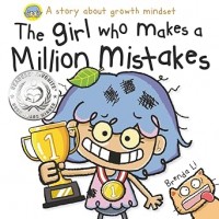 The Girl Who Makes a Million Mistakes: A Growth Mindset Book for Kids to Boost Confidence, Self-Esteem and Resilience