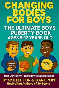 Changing Body Book for Boys: Boys Puberty Book for 8-12 Year Old