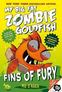 Fins of Fury: My Big Fat Zombie Goldfish (My Big Fat Zombie Goldfish, 3)