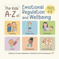 The Kids' A-Z of Emotional Regulation and Wellbeing