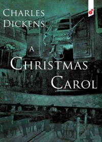 A christmas carol in prose; being a ghost story of christmas