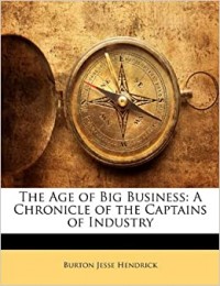 The age of big business: a chronicle of the captains of industry
