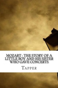 Mozart : the story of a little boy and his sister who gave concerts
