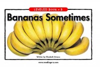 Leveled book b : bananas sometimes