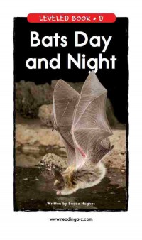 Leveled book d : bats day and night