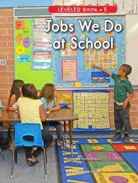 Leveled book e : jobs we do at school