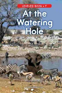 Leveled book f : at the watering hole