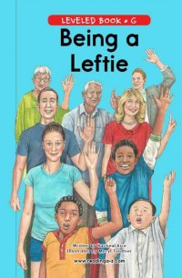 Leveled book g : being a leftie