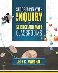 Succeeding with Inquiry in Science and Math Classroom